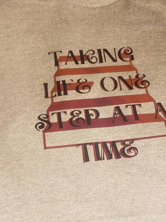 Taking Life One Day at a Time T-Shirt