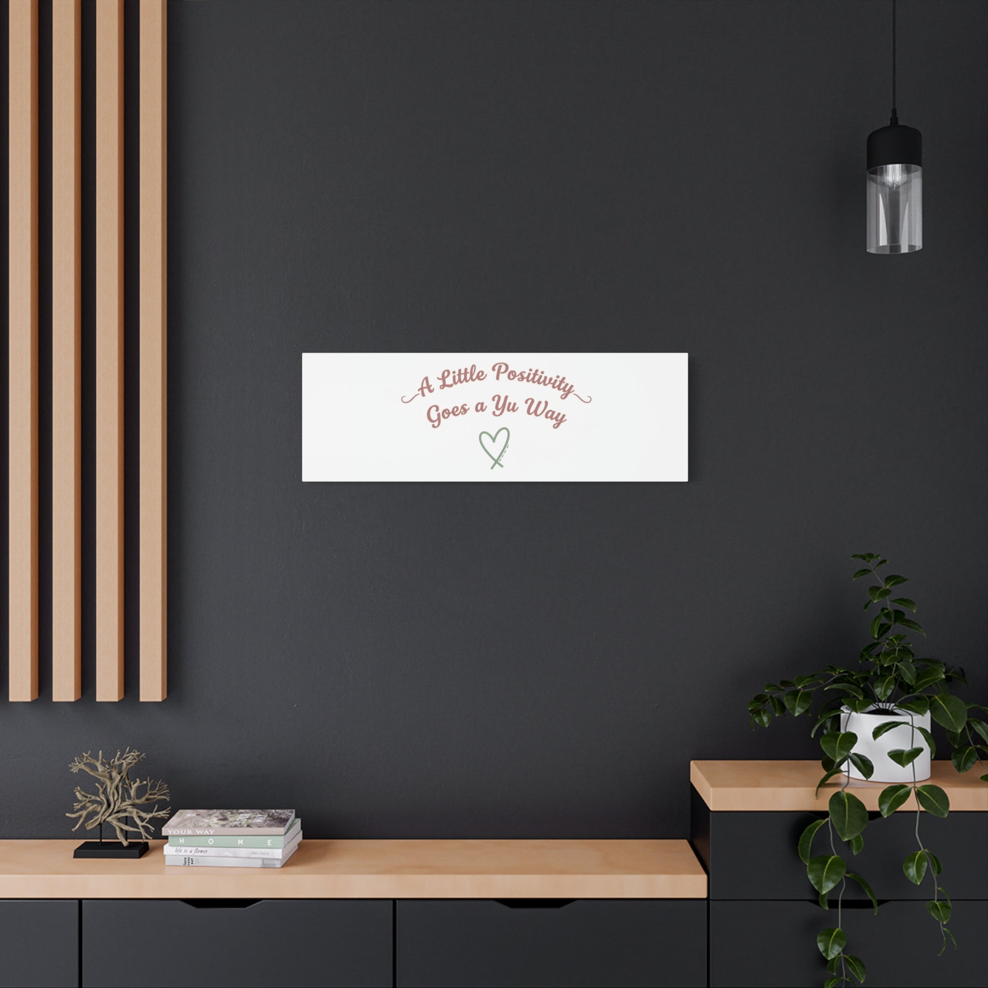 A Little Positivity Goes a Yu Way Canvas | Positive Micro-Optimism, Mental Health Positivity