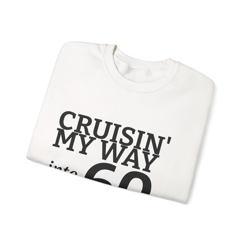Crewneck Sweatshirt - "Cruisin' My Way into 60" Birthday Gift