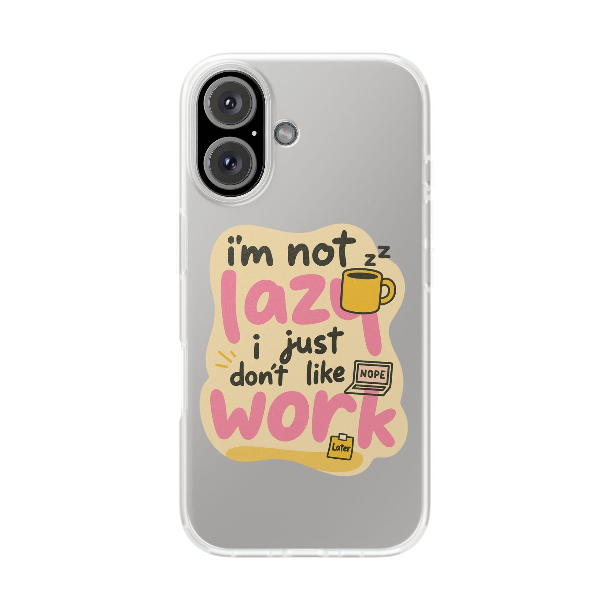 Humorous Phone Case | I'm Not Lazy | Fun Gift for Coworkers, Students, Coffee Lovers, Work From Home, Birthday, Holiday