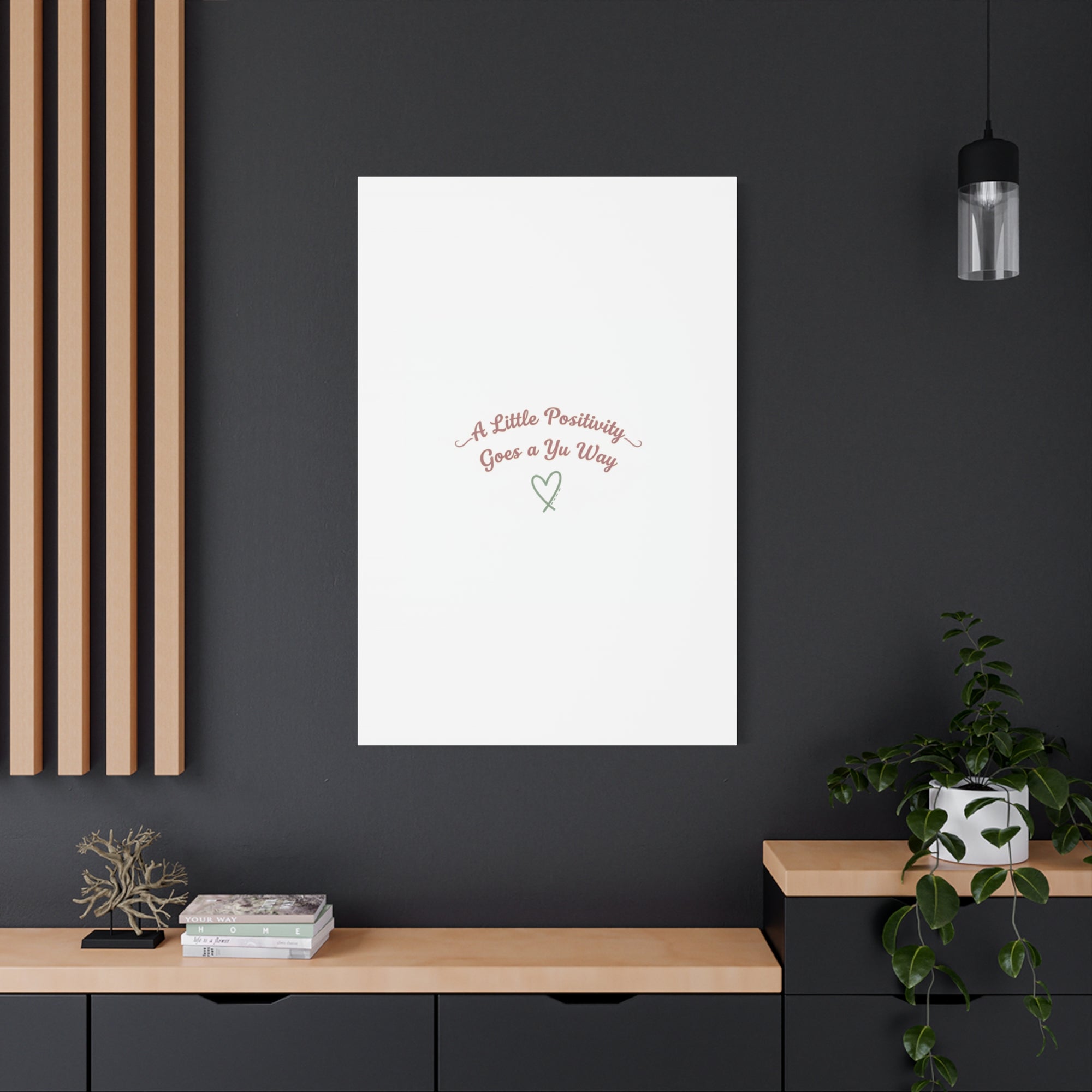 A Little Positivity Goes a Yu Way Canvas | Positive Micro-Optimism, Mental Health Positivity