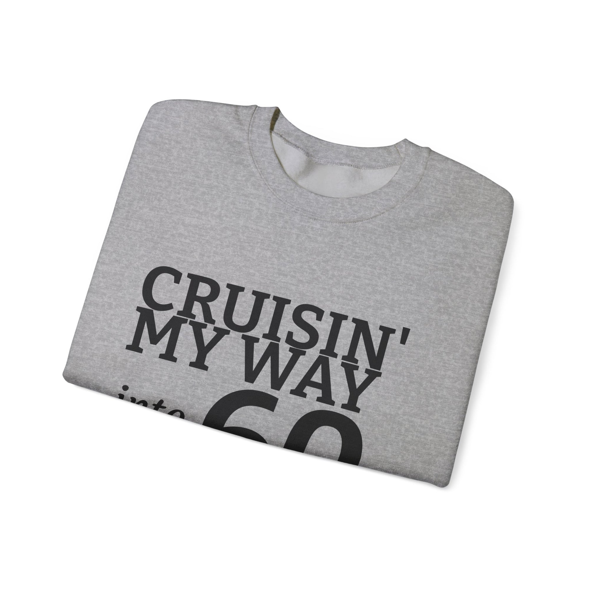 Crewneck Sweatshirt - "Cruisin' My Way into 60" Birthday Gift
