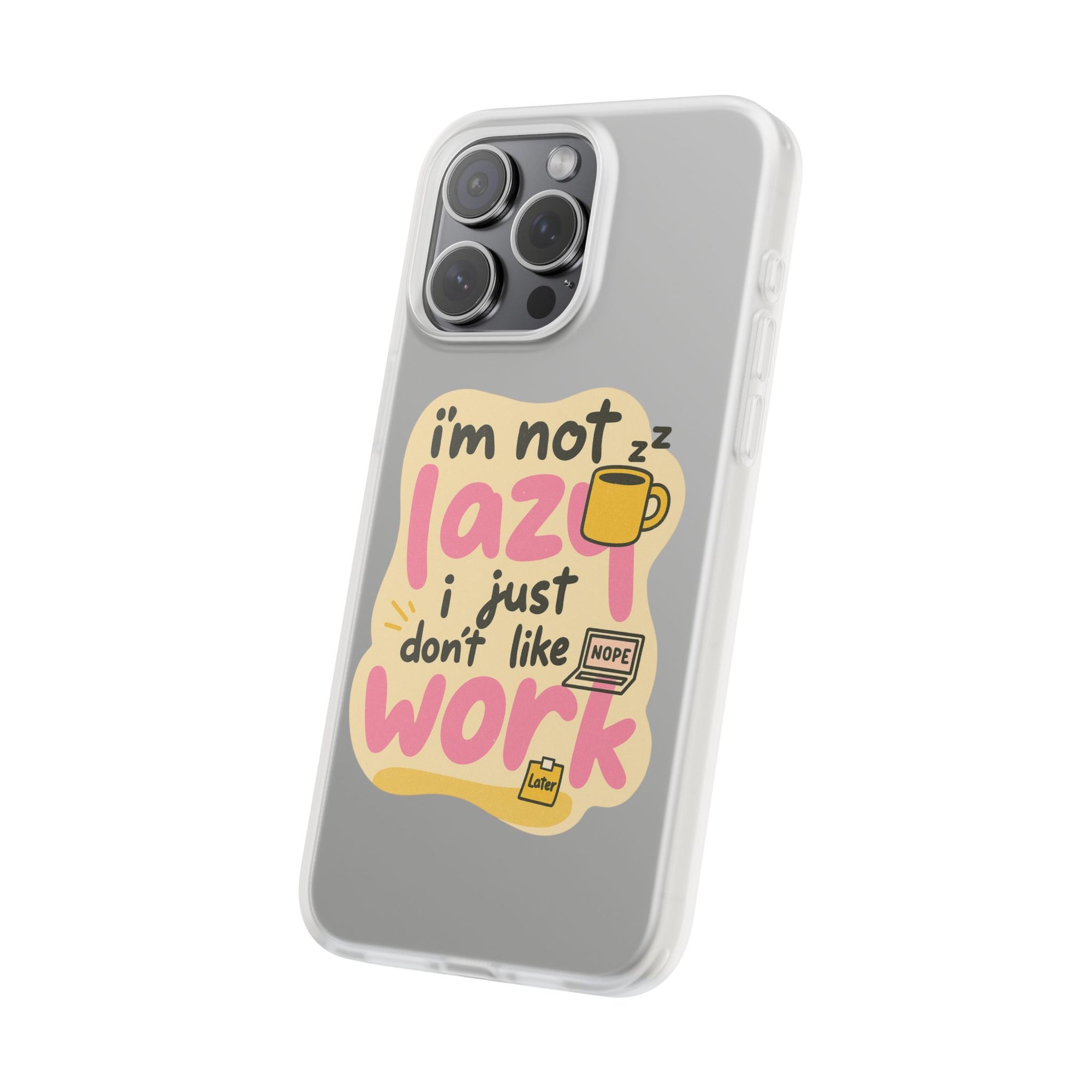 Humorous Phone Case | I'm Not Lazy | Fun Gift for Coworkers, Students, Coffee Lovers, Work From Home, Birthday, Holiday
