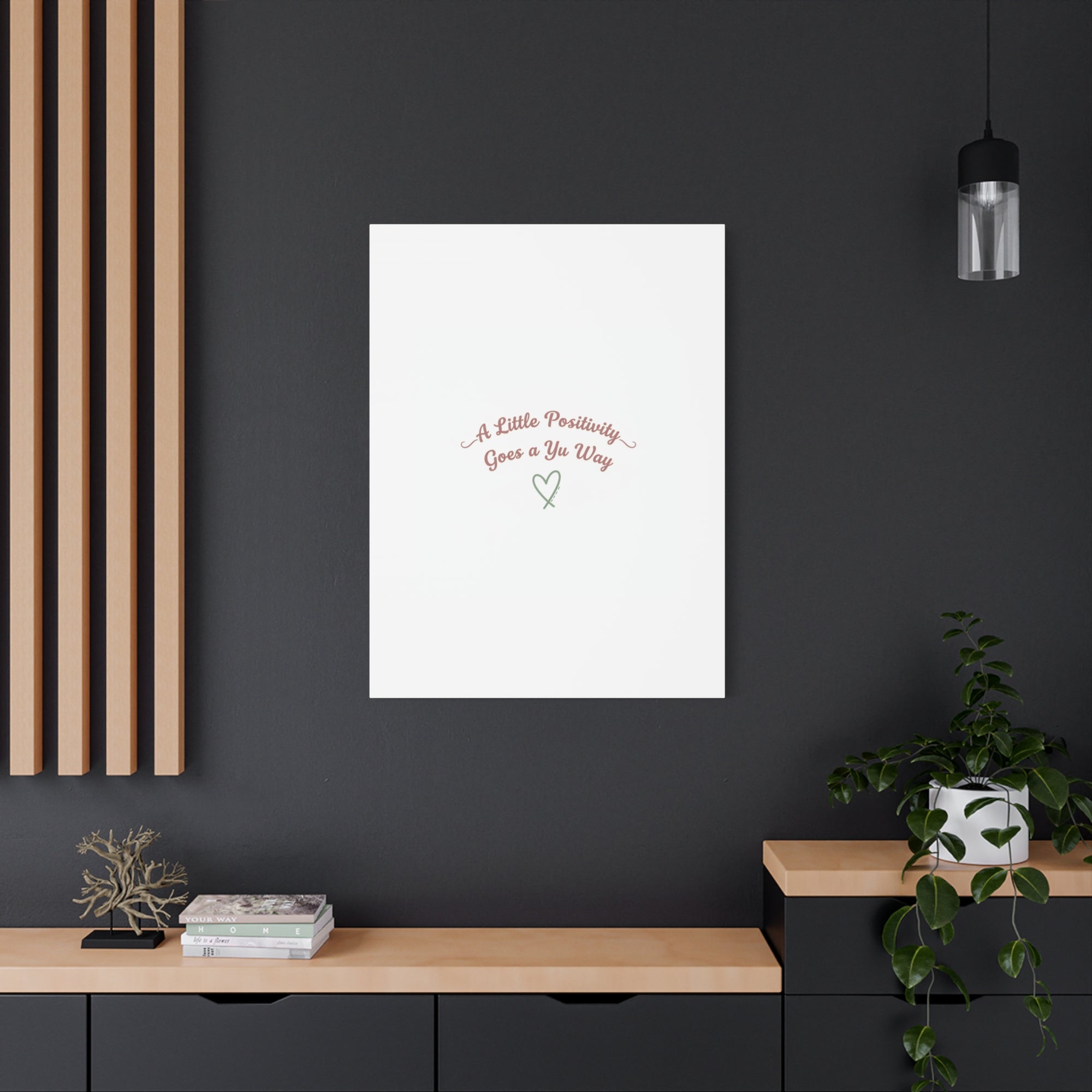 A Little Positivity Goes a Yu Way Canvas | Positive Micro-Optimism, Mental Health Positivity