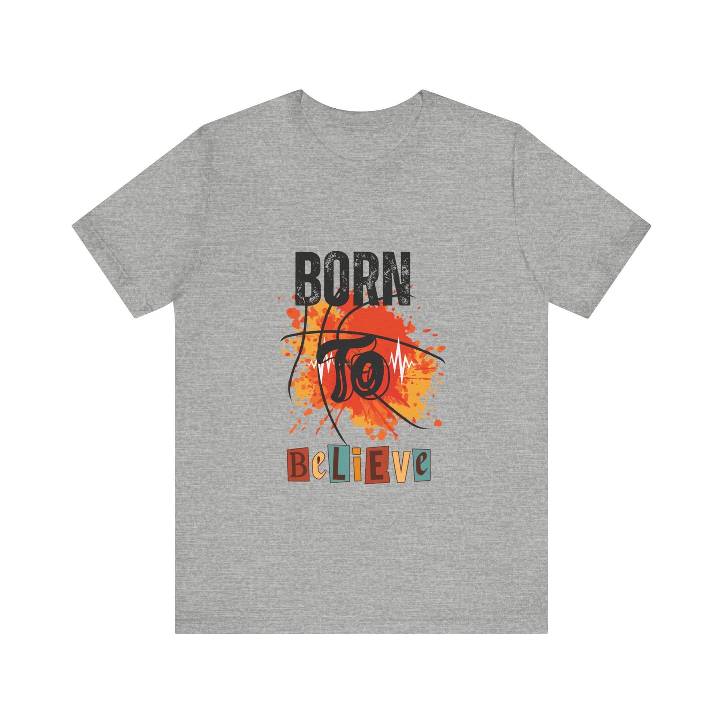 Born to Believe Jersey Short Sleeve Tee