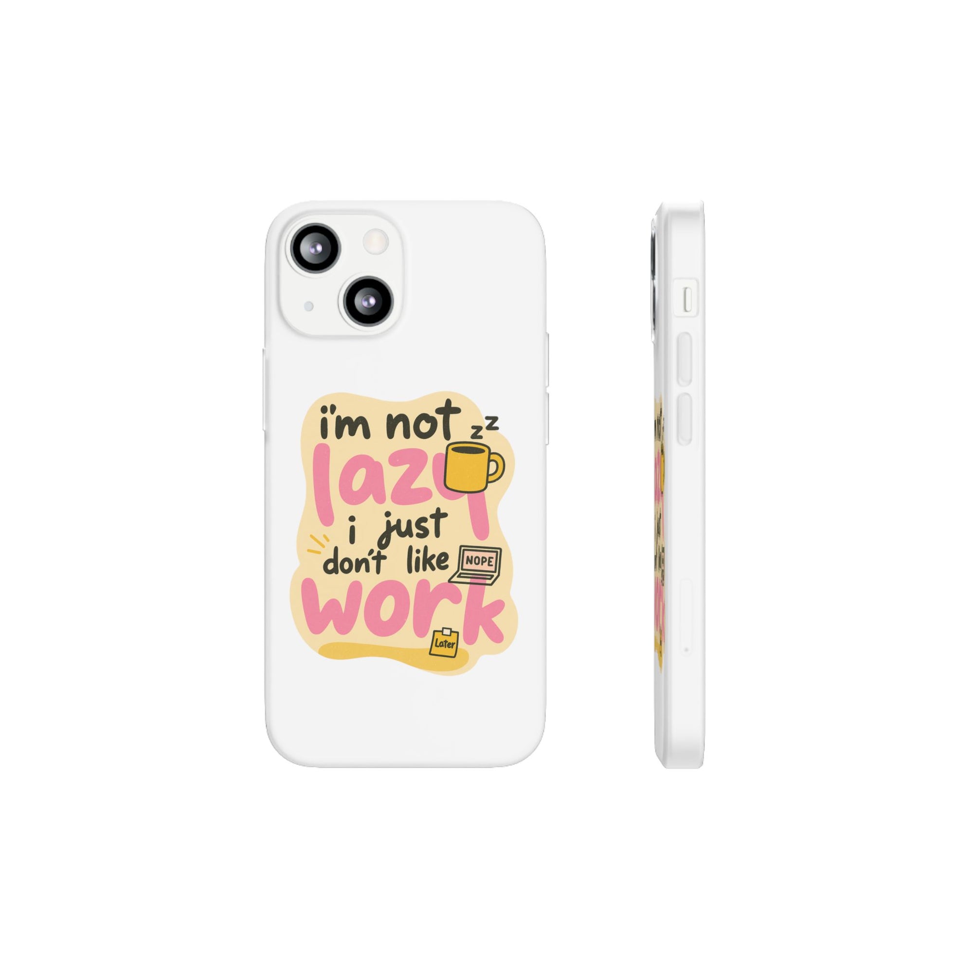 Humorous Phone Case | I'm Not Lazy | Fun Gift for Coworkers, Students, Coffee Lovers, Work From Home, Birthday, Holiday