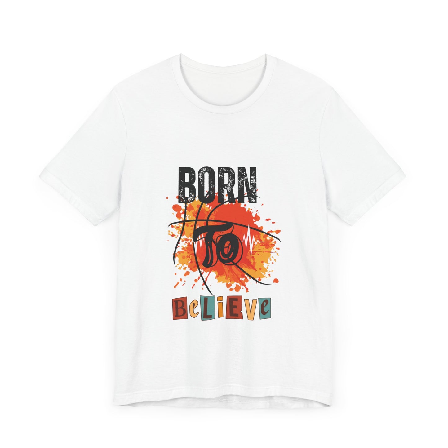 Born to Believe Jersey Short Sleeve Tee