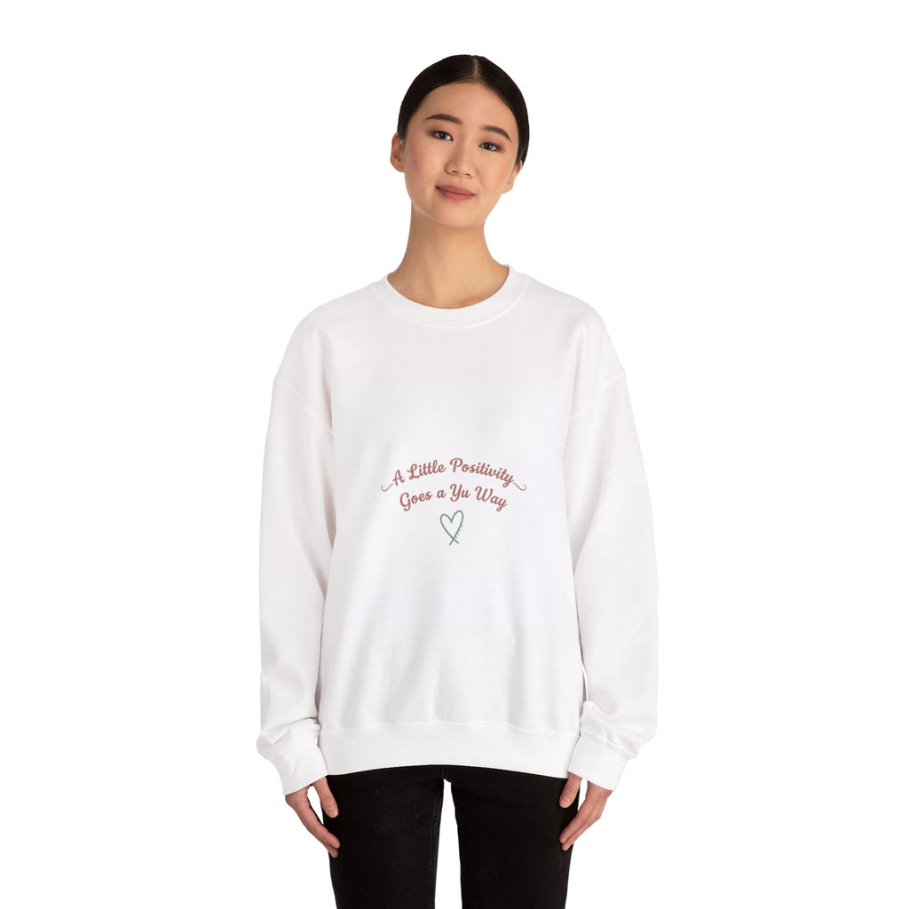a little positivity goes a long way Sweatshirt | uplifting slogan, mental health positivity