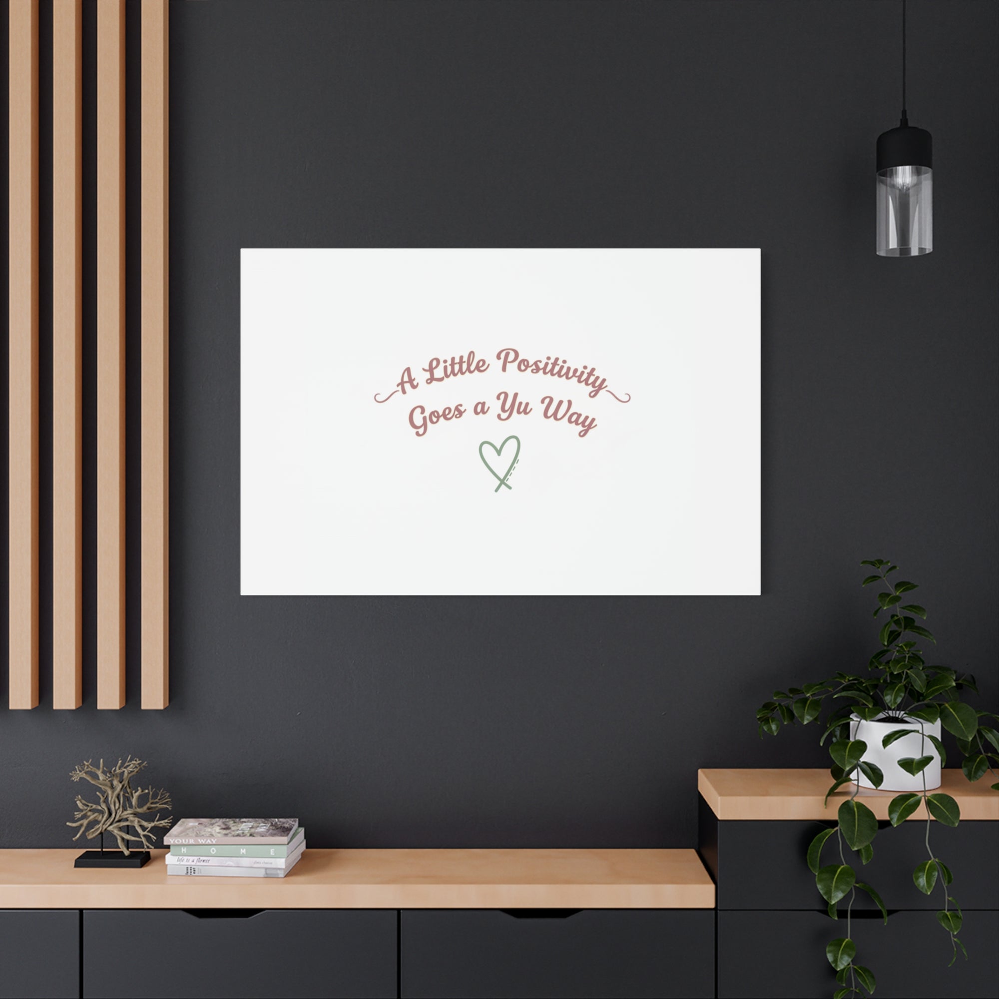 A Little Positivity Goes a Yu Way Canvas | Positive Micro-Optimism, Mental Health Positivity