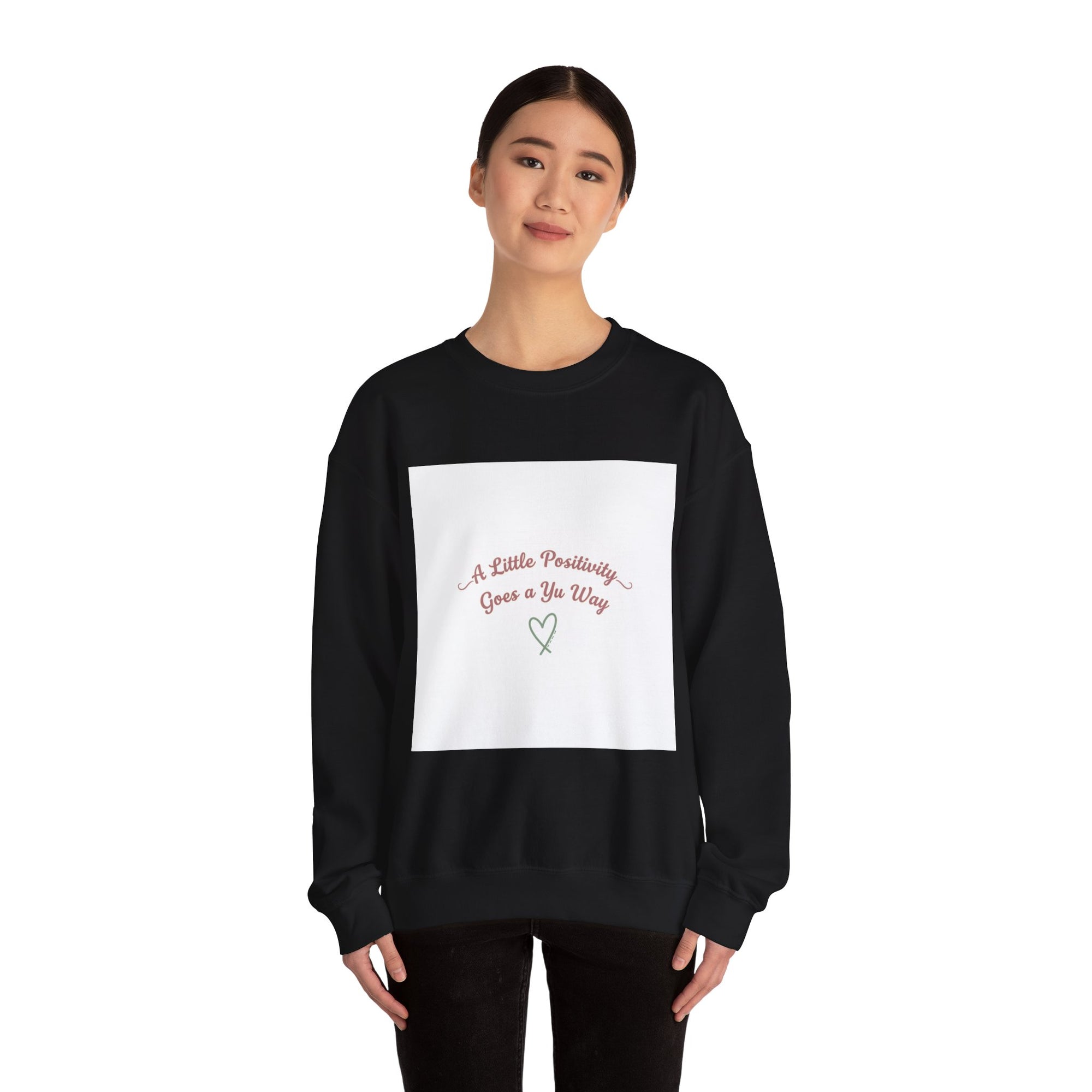 a little positivity goes a long way Sweatshirt | uplifting slogan, mental health positivity