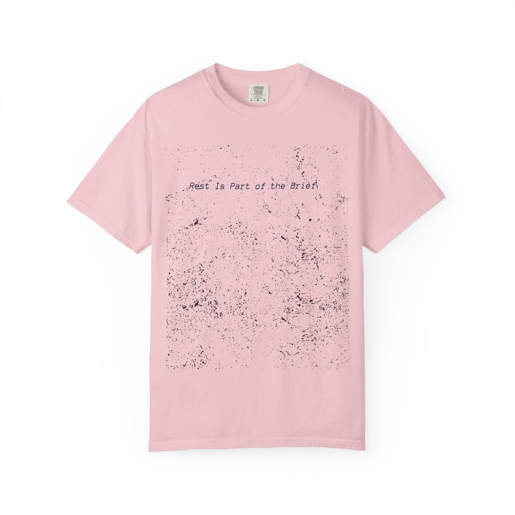 Anti-hustle graphic tee with "Rest Is Part of the Brief" text, relaxed fit, garment-dyed cotton, muted color, durable stitching