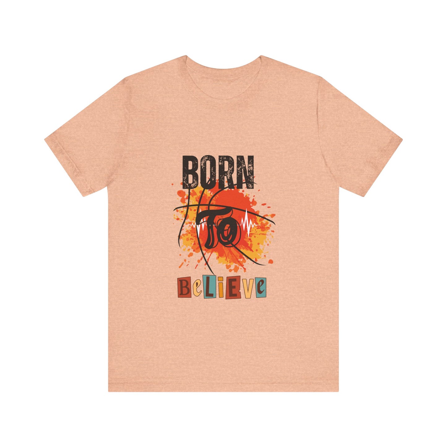 Born to Believe Jersey Short Sleeve Tee