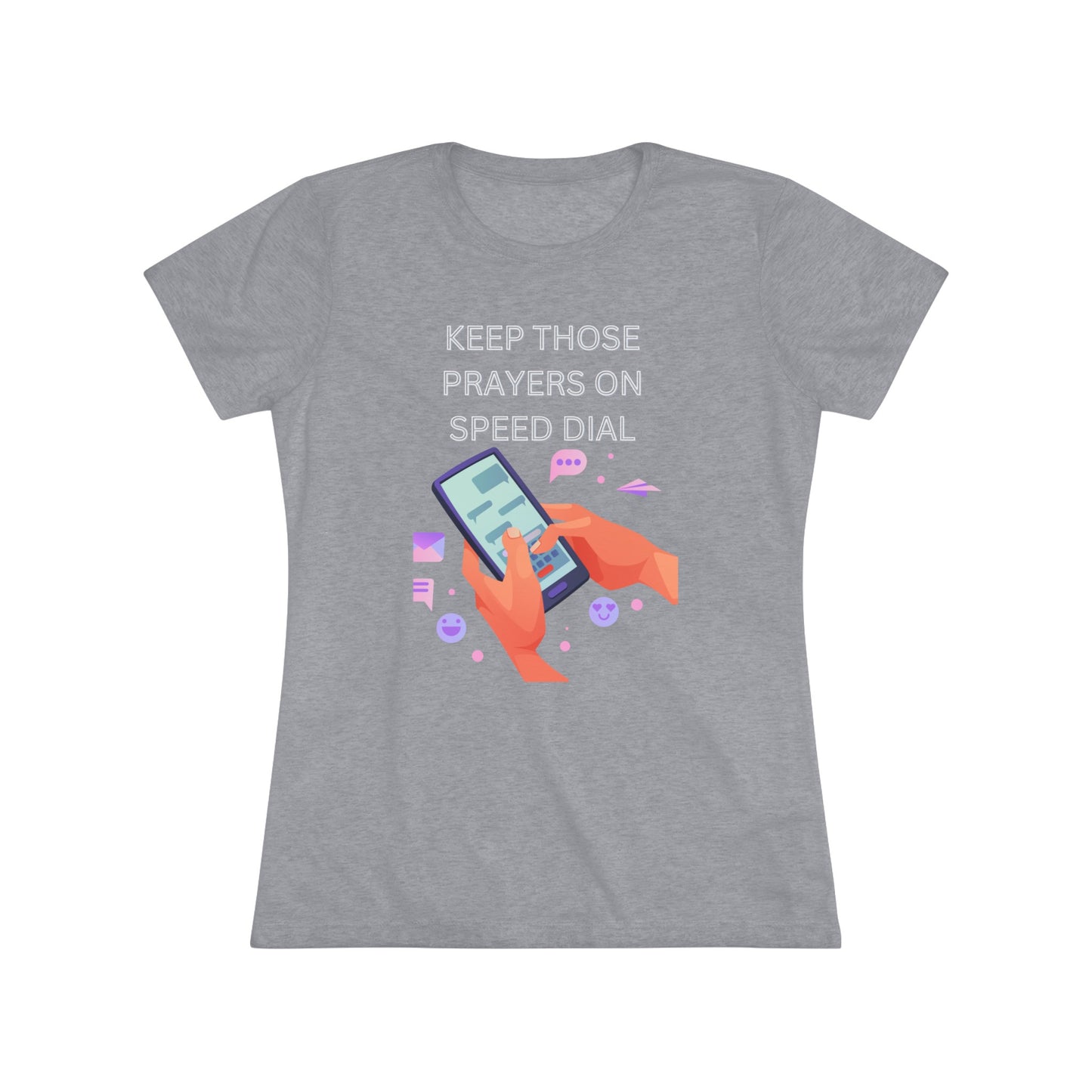 Women's Prayers on Speed Dial Triblend Tee