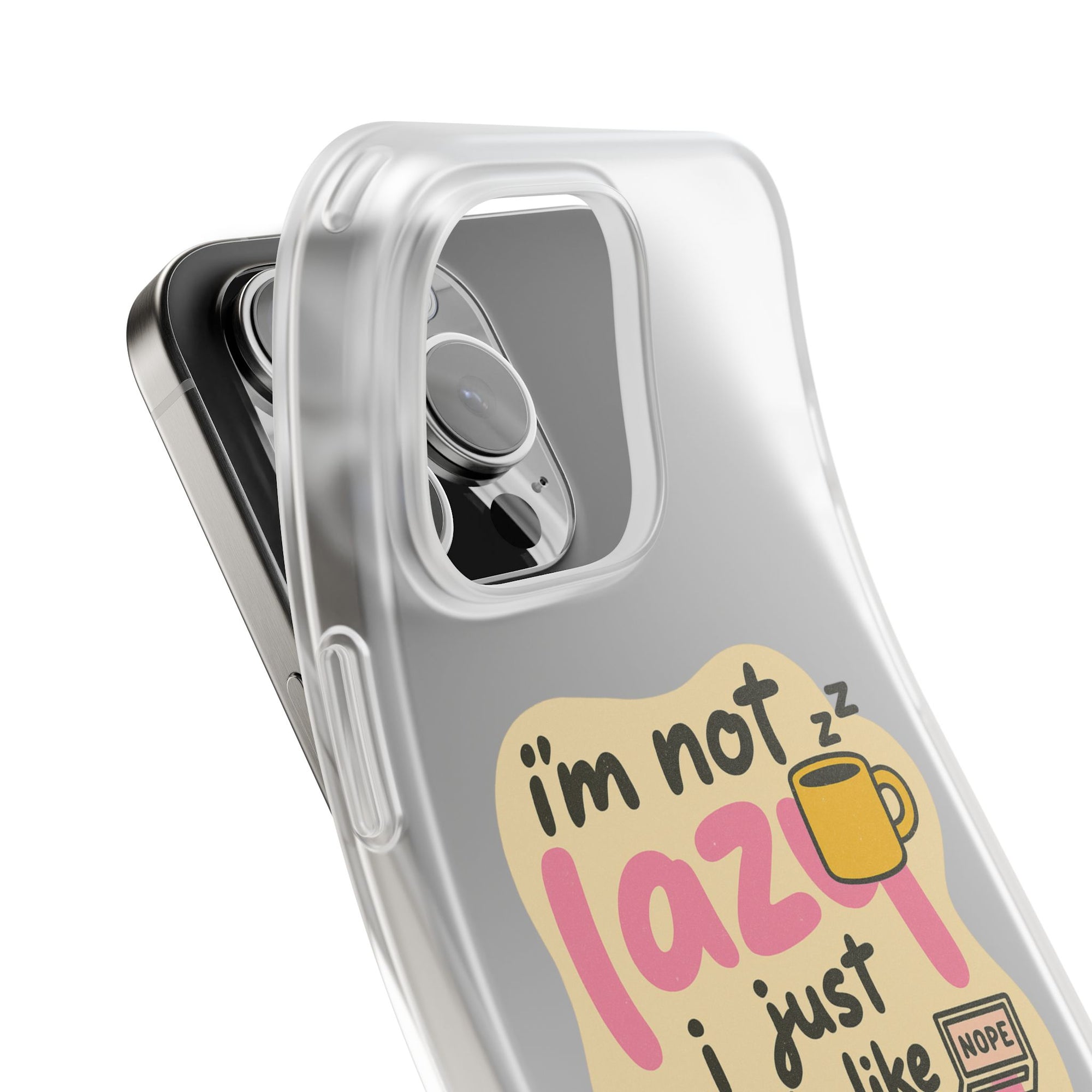Humorous Phone Case | I'm Not Lazy | Fun Gift for Coworkers, Students, Coffee Lovers, Work From Home, Birthday, Holiday