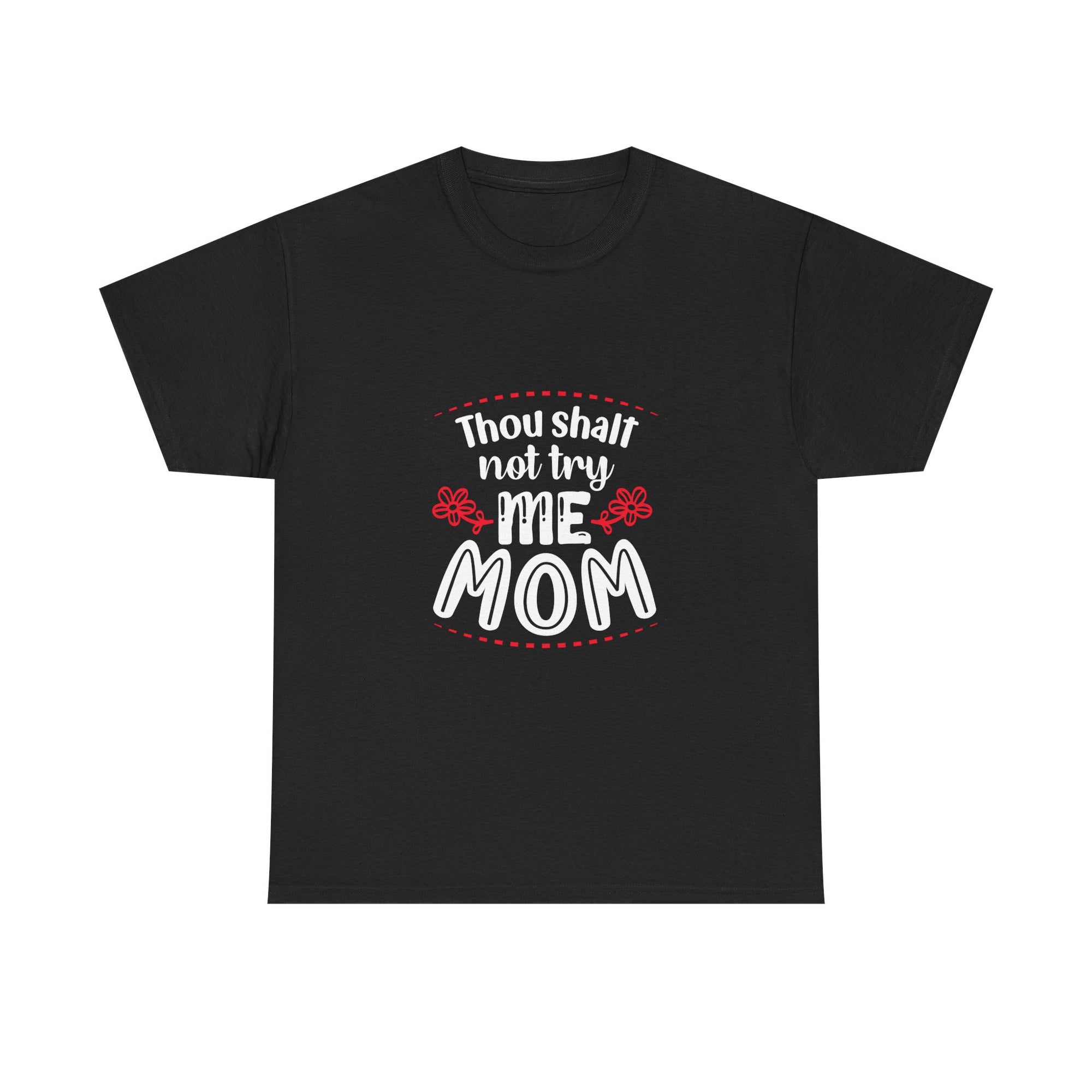 Thou Shalt Not Try Me MOM Tee, Funny Gift for Mothers, Unisex Graphic Tee, Mom Life Shirt, Casual Everyday Wear
