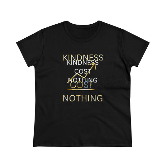 Kindness Cost Nothing Women's Midweight Cotton Tee