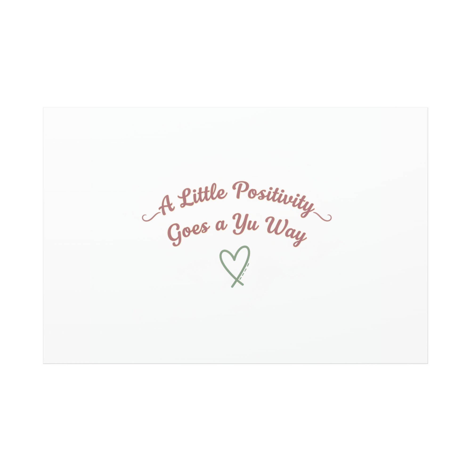A Little Positivity Goes a Yu Way Canvas | Positive Micro-Optimism, Mental Health Positivity