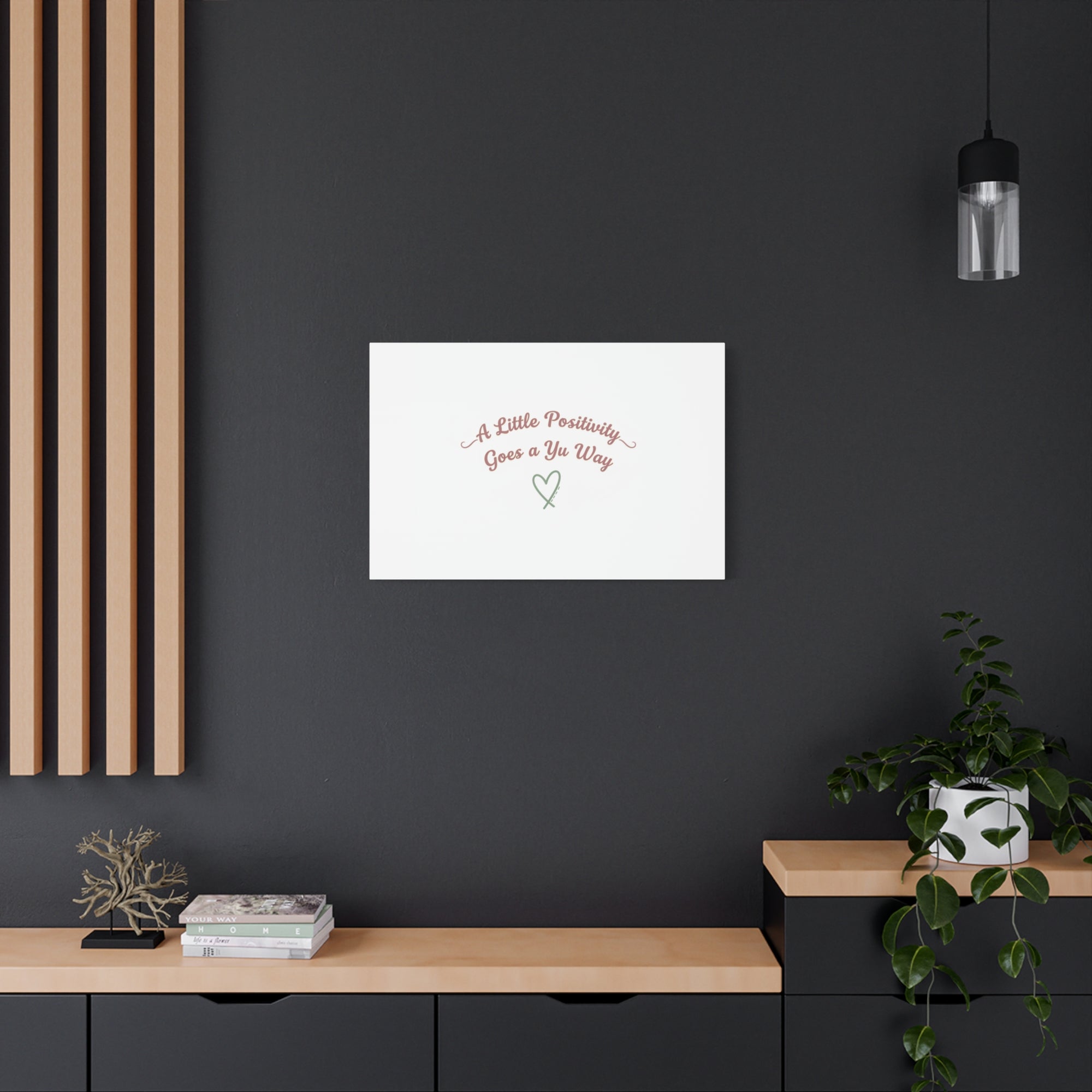 A Little Positivity Goes a Yu Way Canvas | Positive Micro-Optimism, Mental Health Positivity