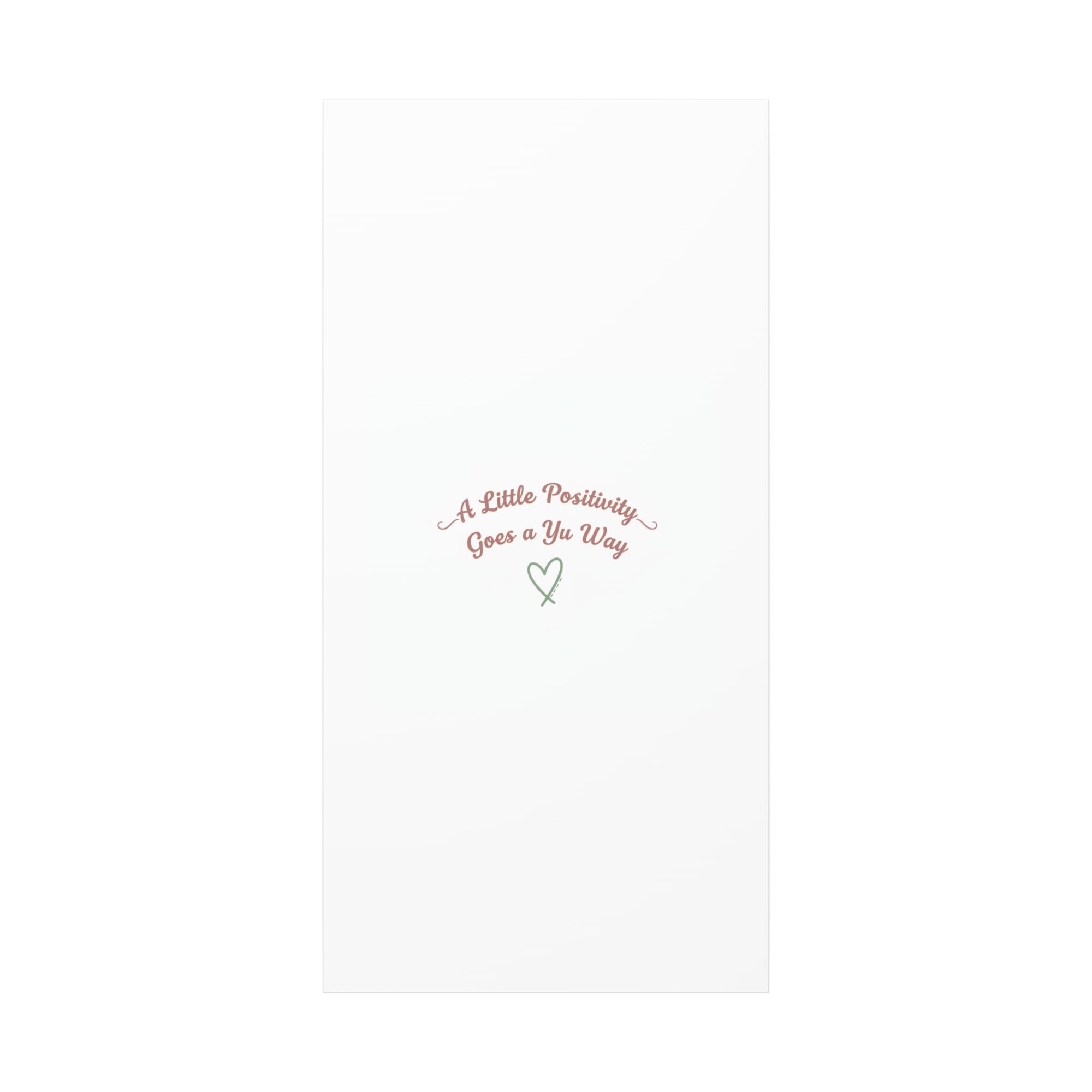 A Little Positivity Goes a Yu Way Canvas | Positive Micro-Optimism, Mental Health Positivity