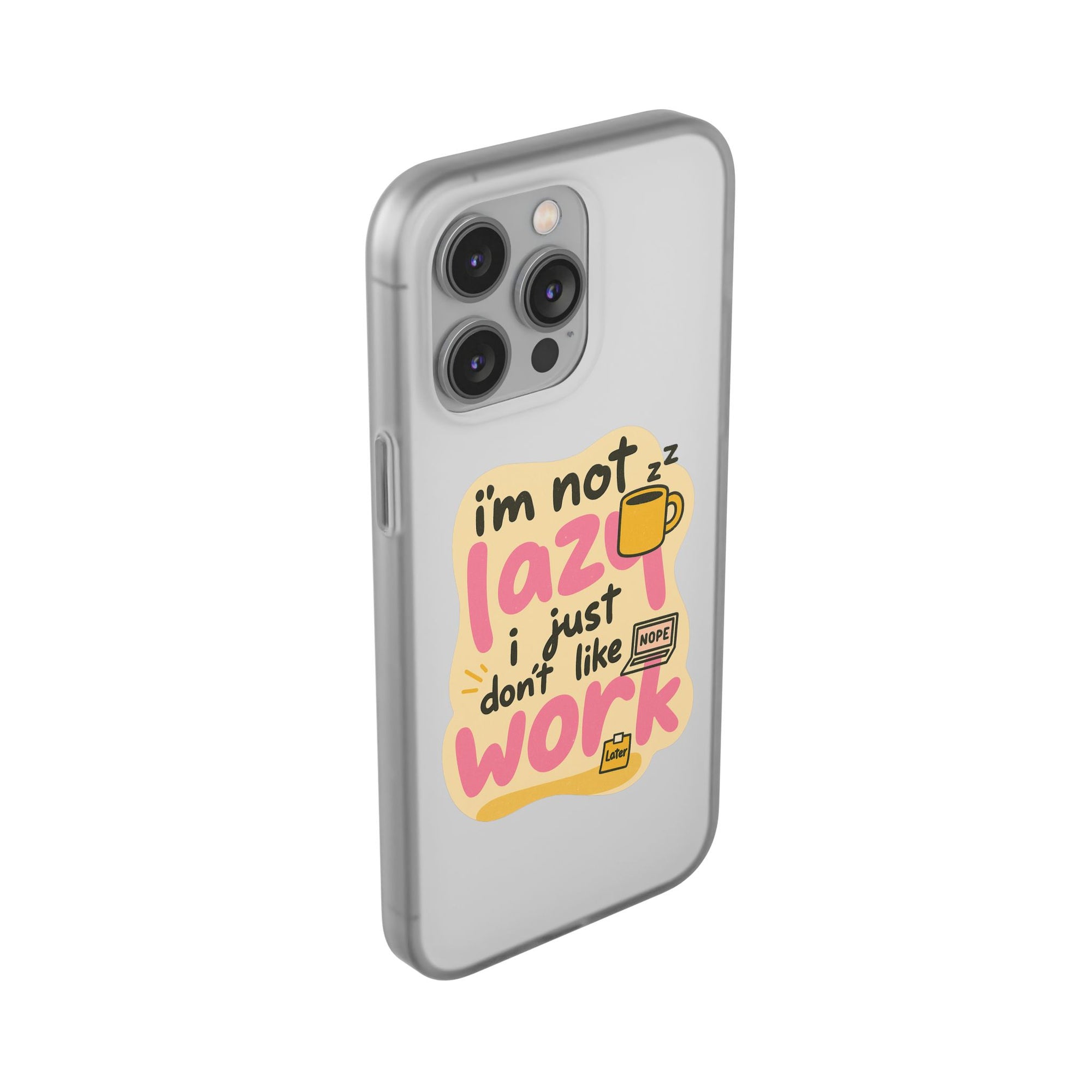 Humorous Phone Case | I'm Not Lazy | Fun Gift for Coworkers, Students, Coffee Lovers, Work From Home, Birthday, Holiday