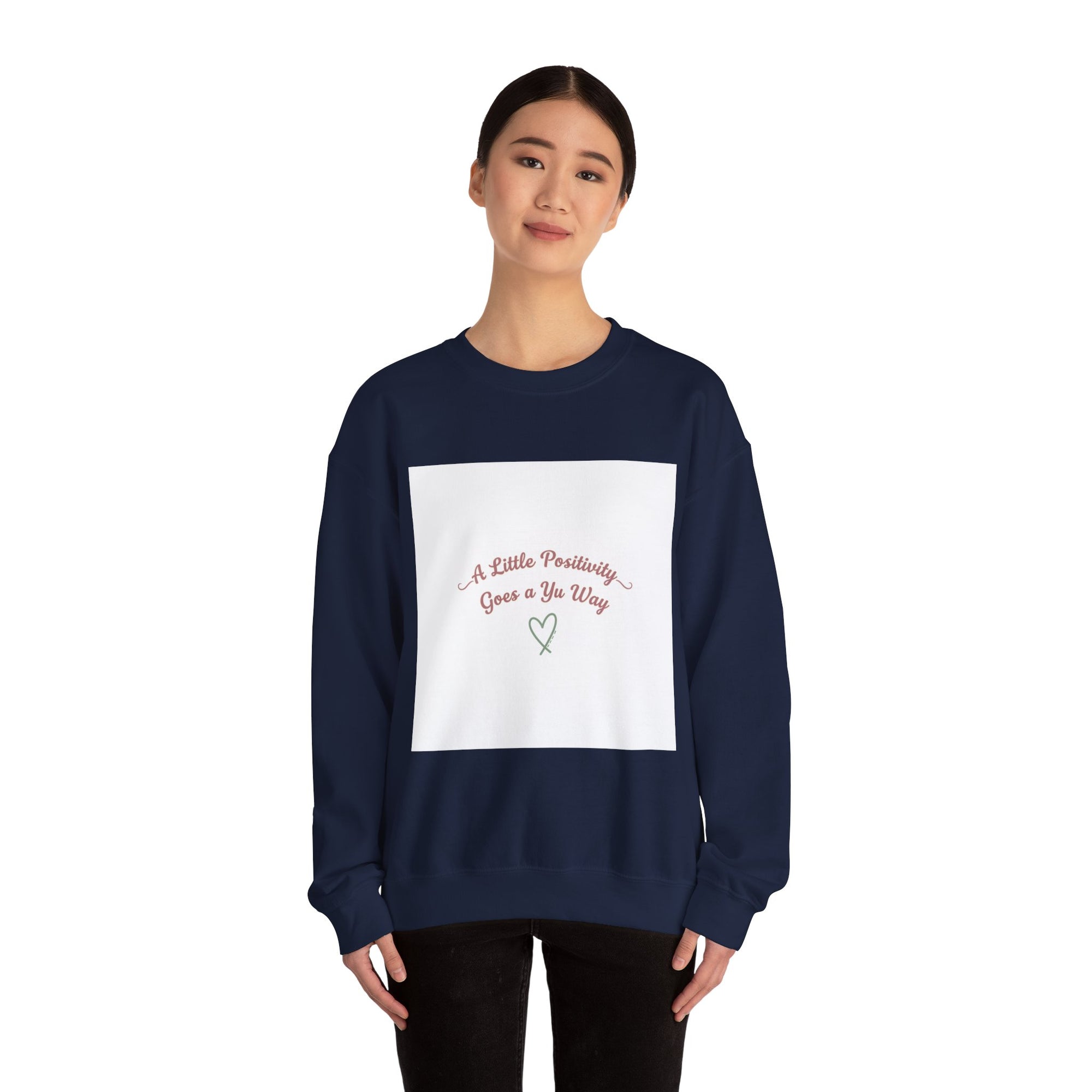 a little positivity goes a long way Sweatshirt | uplifting slogan, mental health positivity