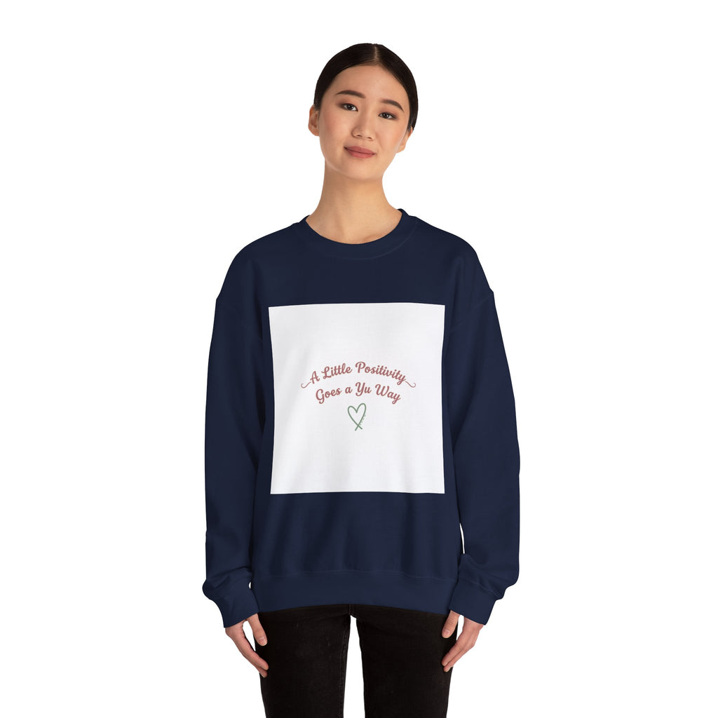 a little positivity goes a long way Sweatshirt | uplifting slogan, mental health positivity
