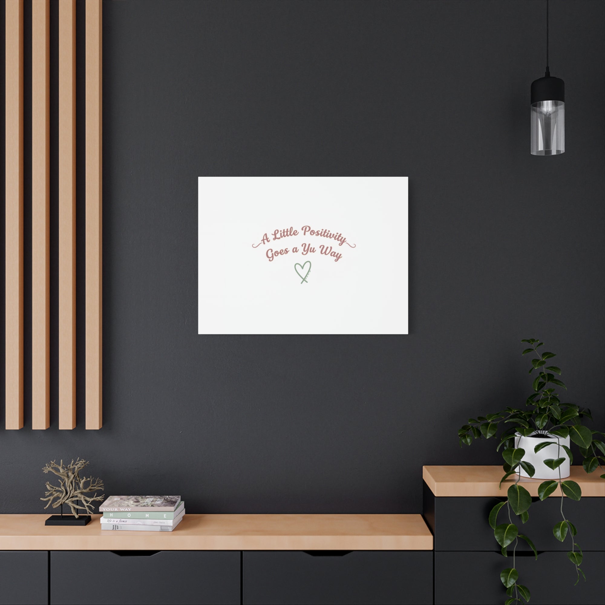 A Little Positivity Goes a Yu Way Canvas | Positive Micro-Optimism, Mental Health Positivity