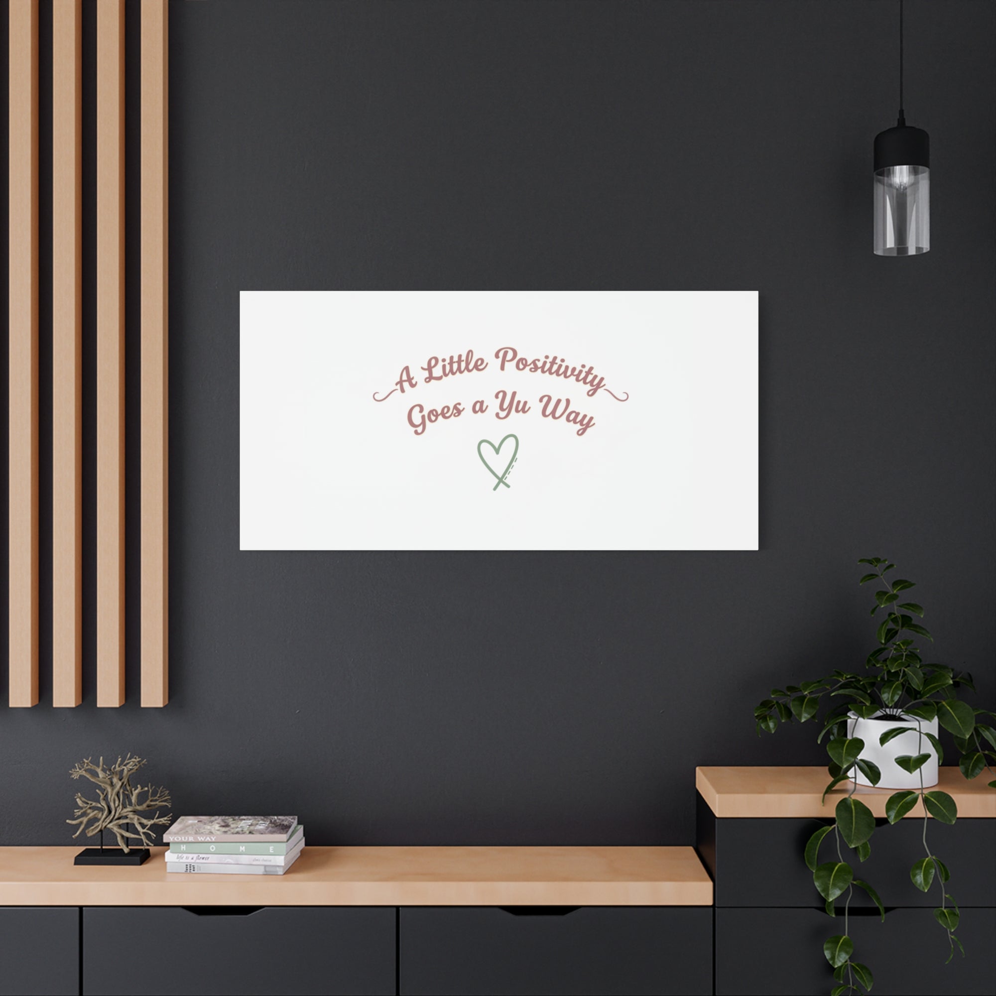 A Little Positivity Goes a Yu Way Canvas | Positive Micro-Optimism, Mental Health Positivity