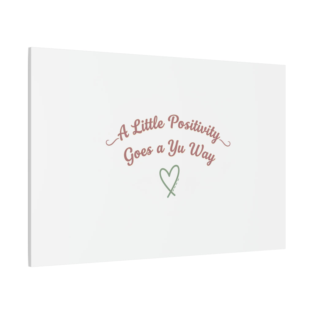 A Little Positivity Goes a Yu Way Canvas | Positive Micro-Optimism, Mental Health Positivity