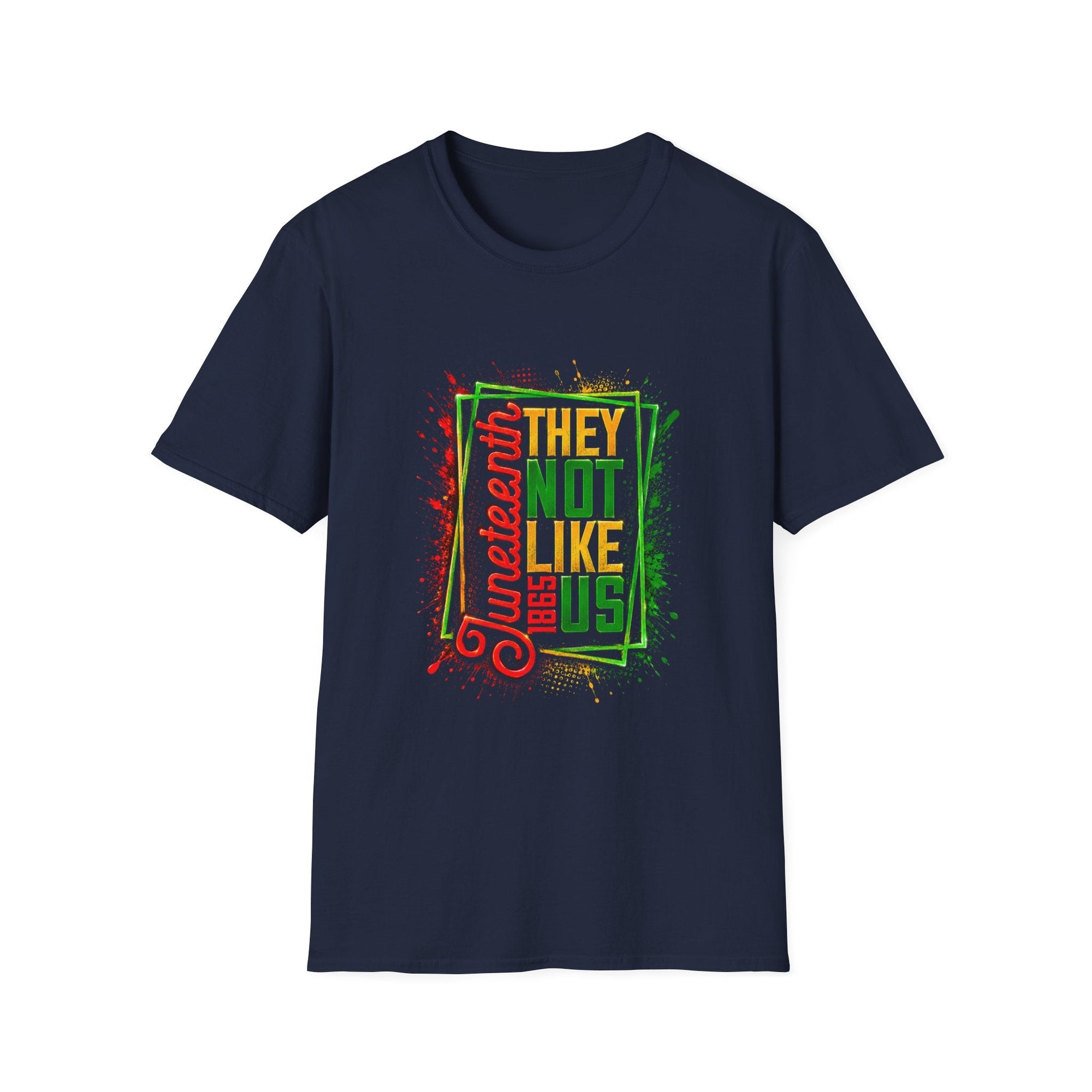 Juneteenth They Not Like Us T-shirt with bold colorful typography on soft breathable cotton