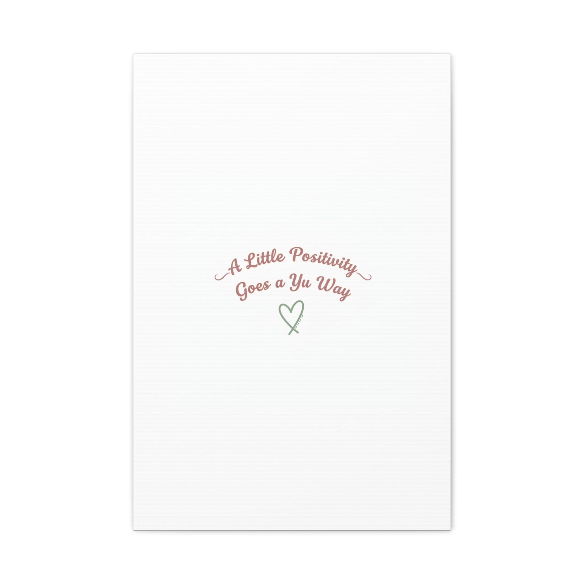 A Little Positivity Goes a Yu Way Canvas | Positive Micro-Optimism, Mental Health Positivity