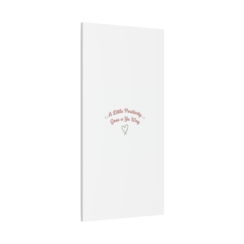 A Little Positivity Goes a Yu Way Canvas | Positive Micro-Optimism, Mental Health Positivity