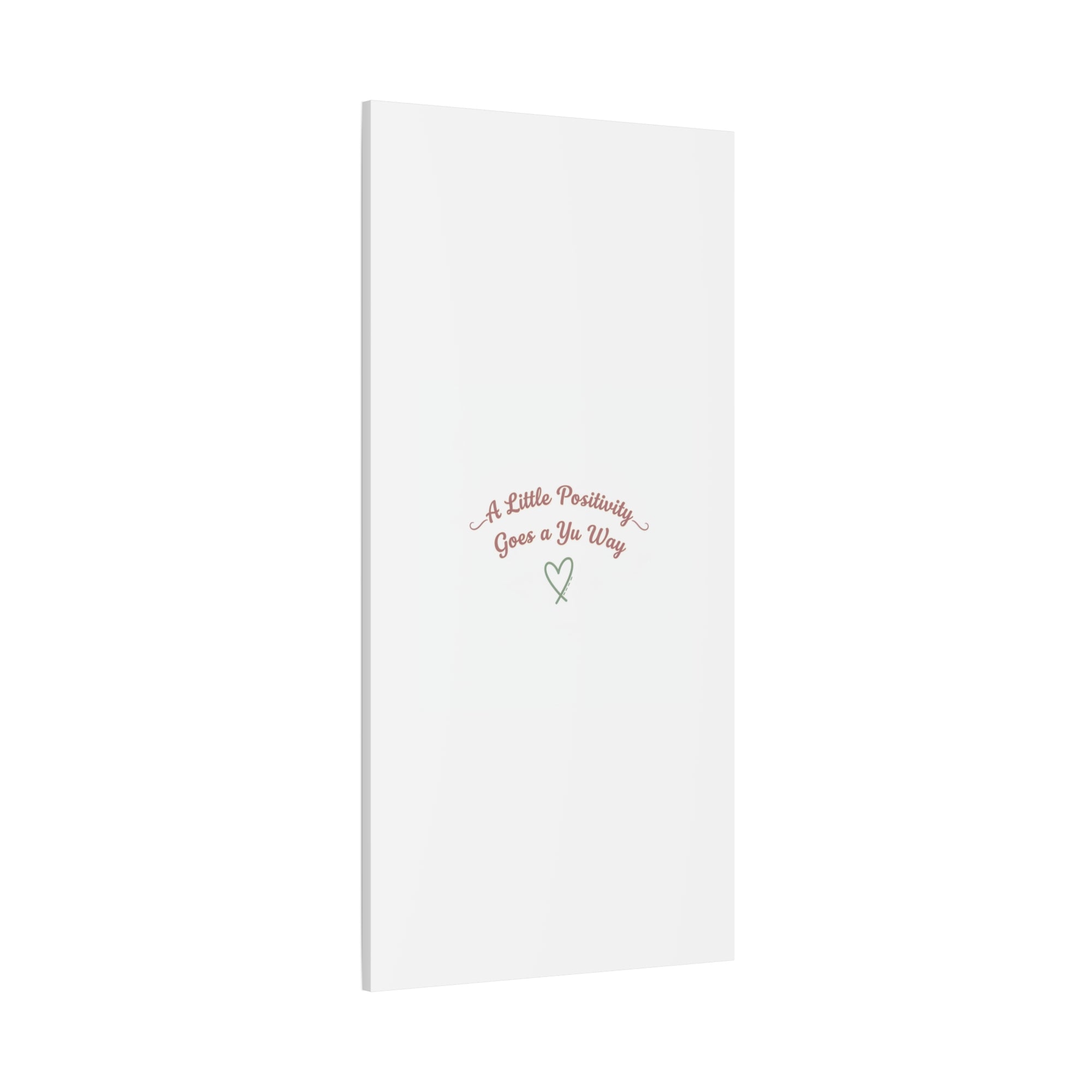 A Little Positivity Goes a Yu Way Canvas | Positive Micro-Optimism, Mental Health Positivity