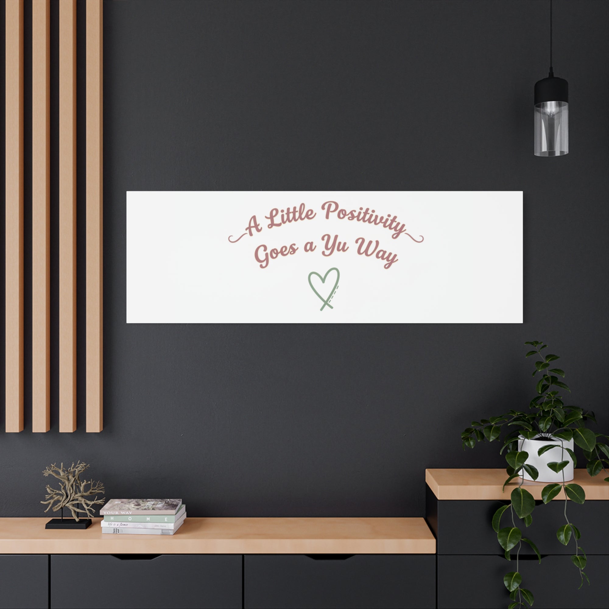 A Little Positivity Goes a Yu Way Canvas | Positive Micro-Optimism, Mental Health Positivity