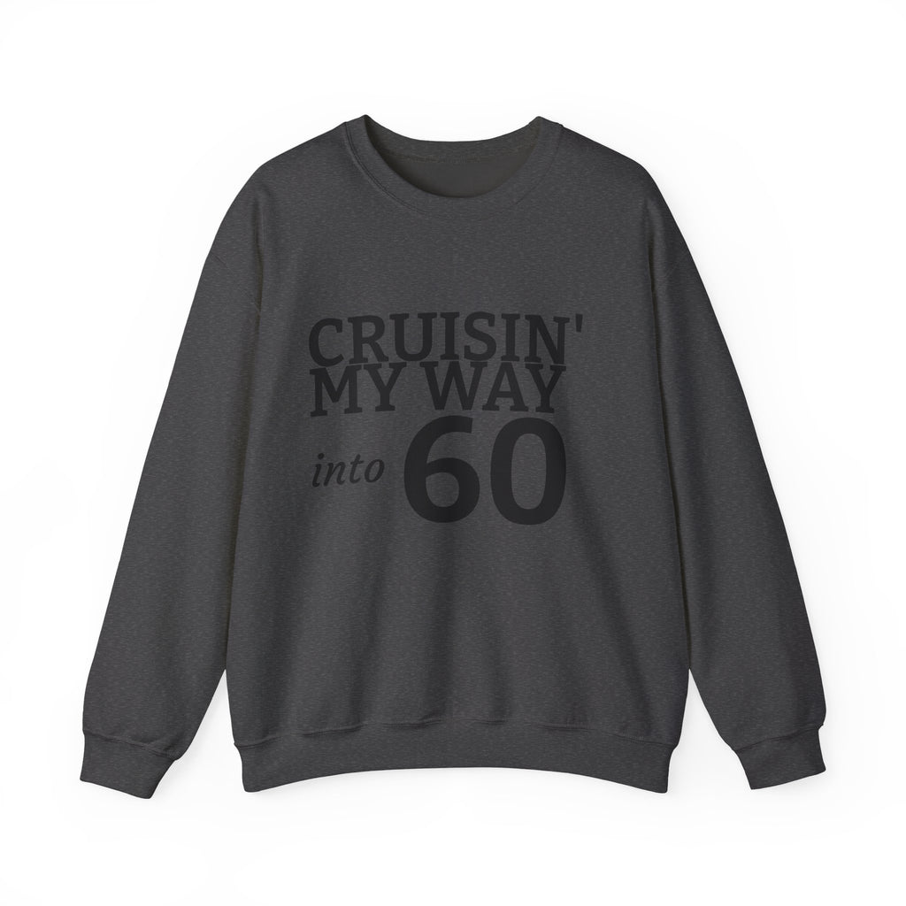 Crewneck Sweatshirt - "Cruisin' My Way into 60" Birthday Gift