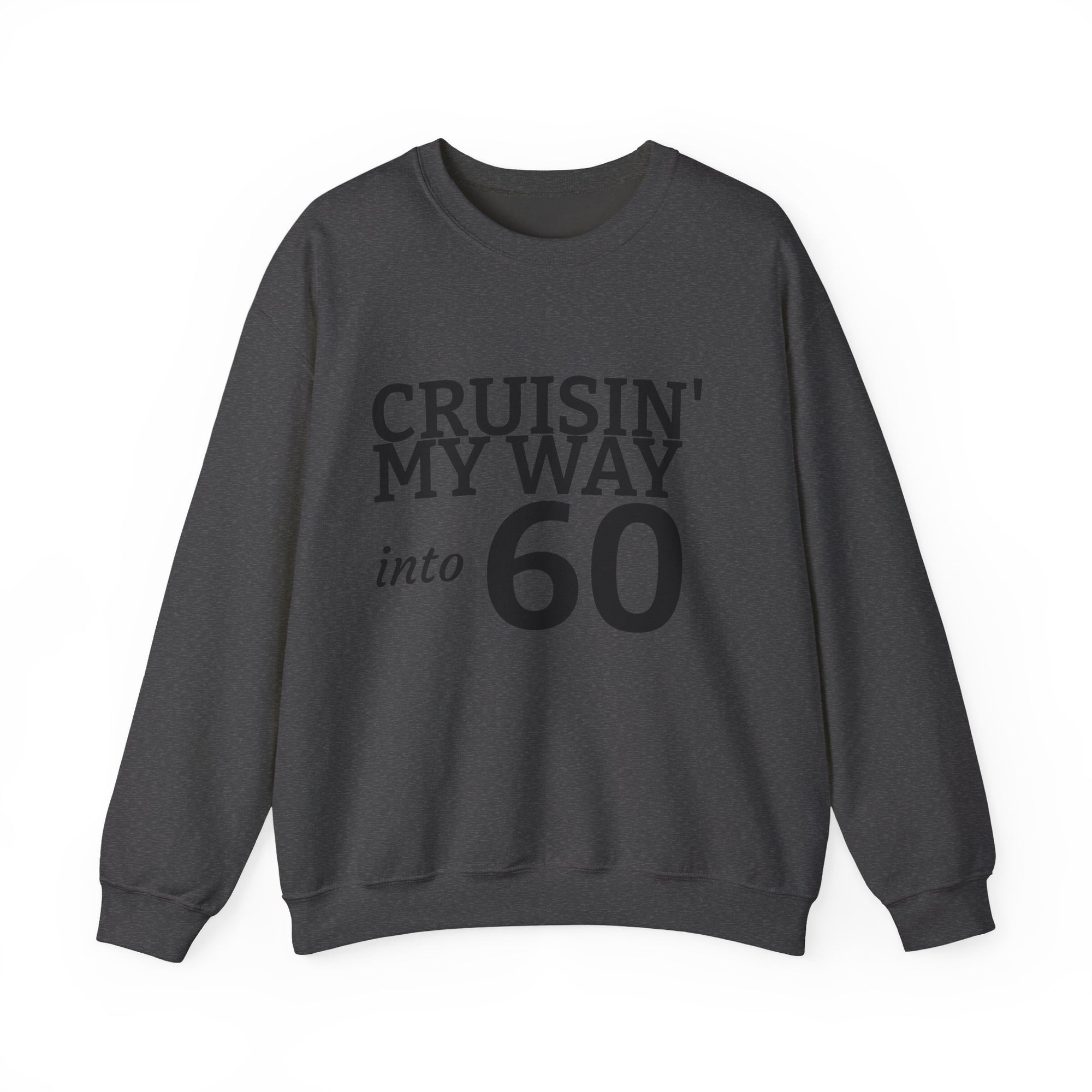 Crewneck Sweatshirt - "Cruisin' My Way into 60" Birthday Gift