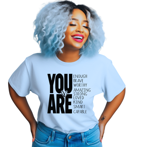 You Are Enough T-Shirt with bold motivational print on soft lightweight fabric from Purposeful Prints