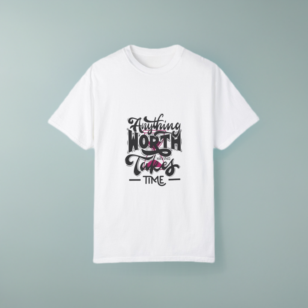 Anything Worth Having Tee Shirt